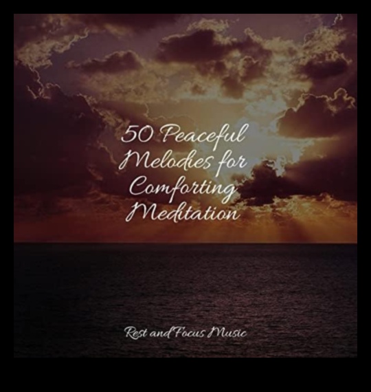 Melodii de meditație Cântece liniștitoare pentru a vă ajuta să găsiți pacea și liniștea 1 Melodii de meditație: Armonizarea drumului către o viață fără stres