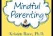 Parenting conștient: îmbrățișarea Mindfulness în viața de familie